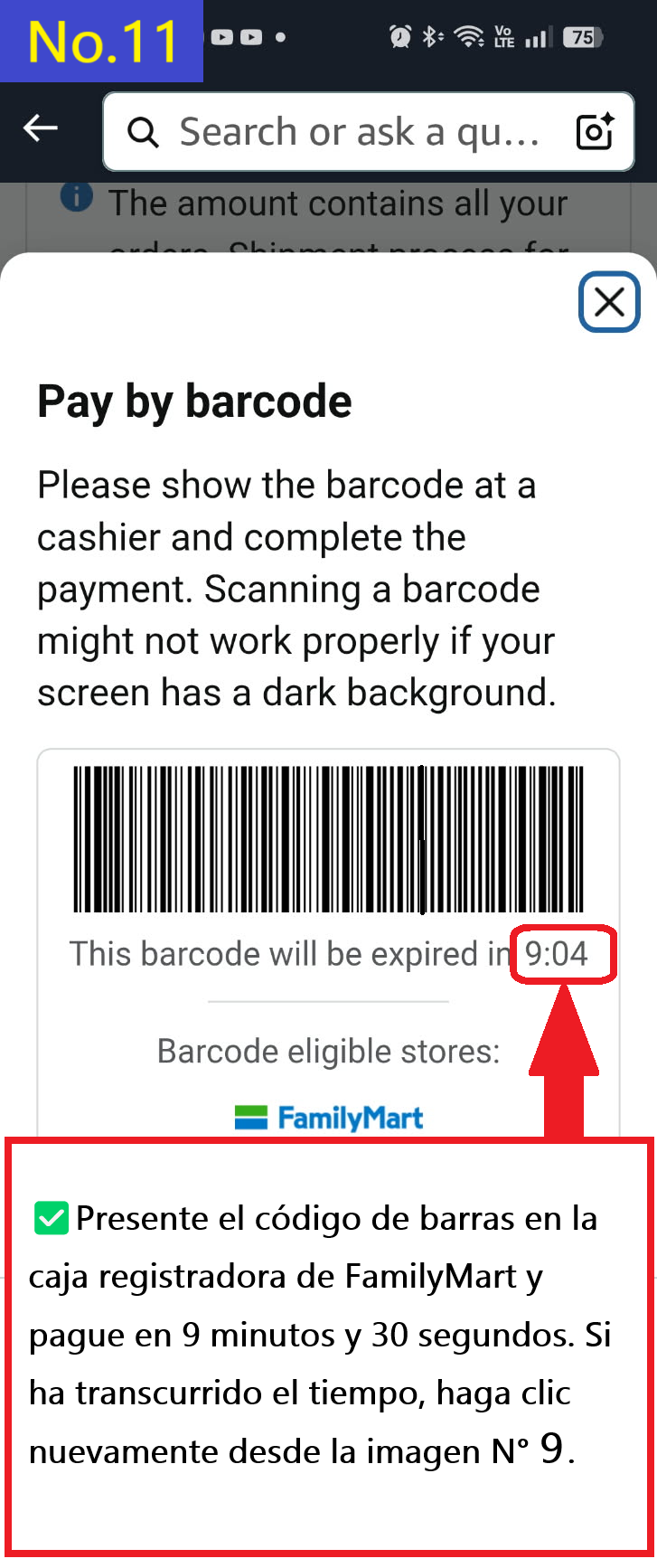 Muestra el código de barras en la caja de FamilyMart dentro de los 9 minutos y 30 segundos y paga. Si se acaba el tiempo, vuelve a hacer clic desde la imagen del paso 9 (correo de Pay ID)